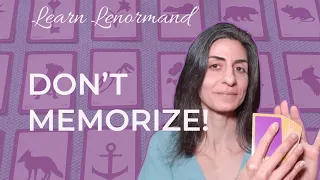 HOW NOT TO MEMORIZE CARD MEANINGS ~ #Lenormand #LearnLenormand #Tarot