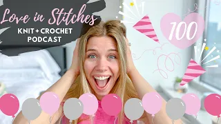 Knitty Natty | Love in Stitches Knit & Crochet Podcast | Episode 100