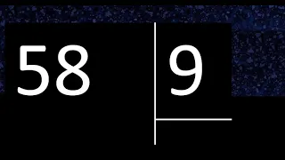 Dividir 58 entre 9 , division inexacta con resultado decimal  . Como se dividen 2 numeros