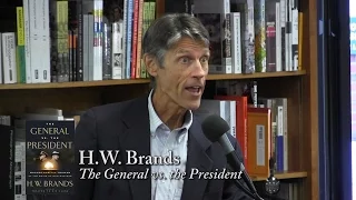 H.W. Brands, "The General vs. the President"