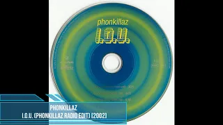 Phonkillaz ‎– I.O.U. (Phonkillaz Radio Edit) [2002]