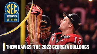 Them Dawgs: The 2022 Georgia Bulldogs [FULL DOCUMENTARY] | SEC Network