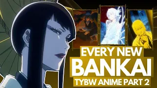 EVERY NEW BANKAI Revealed in Bleach: TYBW Anime Part 2!