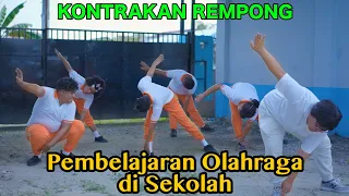 PELAJARAN OLAHRAGA DI SEKOLAH || KONTRAKAN REMPONG EPISODE 616