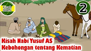 Nabi Yusuf AS Part 2 - Kebohongan tentang Kematian - Kisah islami channel