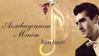 Oqtay Ağayev — Azərbaycanım Mənim (Rəsmi Audio)