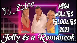 🔊🎶 Dj_Zolee - Jolly és a Románcok Mega Mulatós Válogatás 2023 🎶🔊