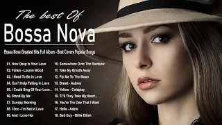 Bossa Nova Greatest Hits Full Album - Best Bossa Nova Covers Popular Songs 2021