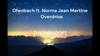 Ofenbach ft. Norma Jean Martine - Overdrive [1 HOUR LOOP]