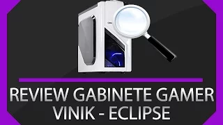 Review completo Gabinete Gamer VINIK - Eclipse [Ligado]