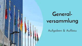 Die Generalversammlung der Vereinten Nationen einfach erklärt - Aufgaben & Aufbau des Organs der UNO