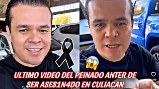 ULTIMO VIDEO QUE PUBLICO EL PEINADO ANTES DE MORIR EN CULIACAN