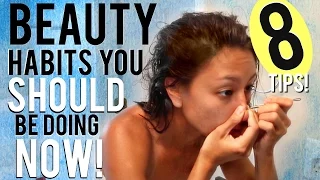 Beauty Habits you SHOULD be doing NOW!!