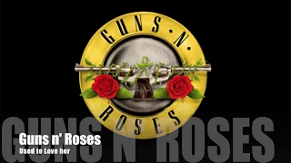 Guns n' Roses - Used to love Her (backingtrack)