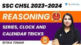 Series, Clock and Calendar Tricks | 50/50 | Reasoning | SSC CHSL 2023-24 | Ritika Tomar
