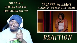 They Wanted To See That Ahem.... | Tacarra Williams Getting Hit On By Inmate Students (Reaction)