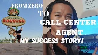 My Inspiring Success Story! -  How I became a Call Center Agent " From Zero to Hero"