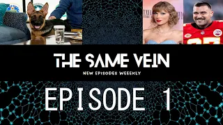 The Same Vein Podcast - Episode 1 - Travis Kelce & Taylor Swift - Biden's Dog