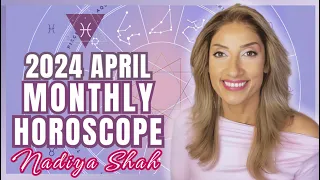 ♓︎ Pisces April 2024 Astrology Horoscope by Nadiya Shah