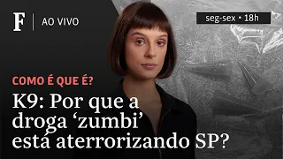 Como é que é? | K9: Por que a droga 'zumbi' está aterrorizando SP?