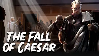 Julius Caesar: The Fall of a Titan - Part 6/6 - Roman History - See U in History