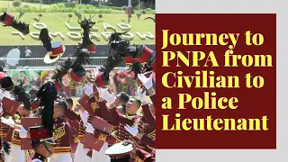 Journey to PNPA ( From Civilian to Police Lieutenant)