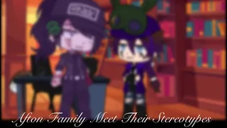 Afton Family Meet Their Stereotypes | My AU | FNAF | GC