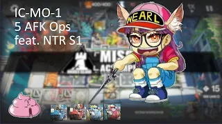 [Arknights] IC-MO-1 | 5 AFK Ops feat. NTR S1