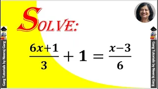 Solve 6x+1/3+1=x-3/6 class 8 | Solve the Equation 6x+1/3+1=x-3/6 | How to Solve Linear Equations