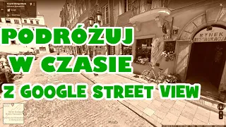 Podróżuj w czasie dzięki Google Street View