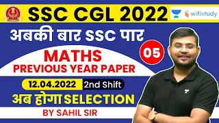 SSC CGL Previous Year Paper | 12 April 2022, 2nd Shift | Maths | SSC CGL 2022 | Sahil Sir