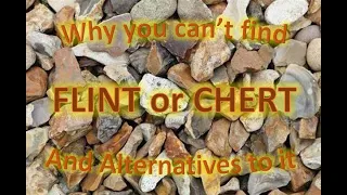 Why you can't just "find" Flint / Chert.