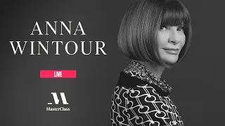 MasterClass Live with Anna Wintour | MasterClass