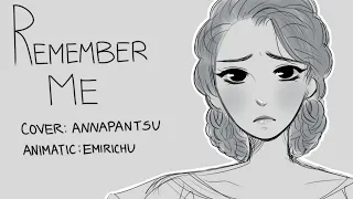 Remember Me - Coco (Animatic) 【covered by Anna ft.Emirichu】