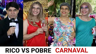 RICO VS POBRE - CARNAVAL