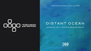 PREMIERE: Frankie M & Luke Hunter - Distant Ocean (Jerome Isma-Ae Remix) [JEE Productions]