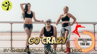 Zumba / Dance Fitness with Tina Wu : Go Crazy by Chris Brown & Young Thug