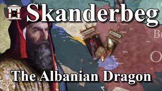 Biography of Skanderbeg: the Albanian Dragon (1405-1468)