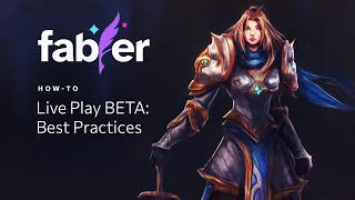 Fabler How-To: Live Play BETA, best Practices