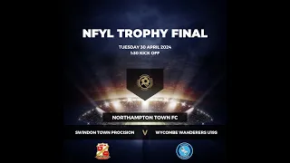 🔴 Live NYFL Mens Trophy Final | Swindon Town Procision V Wycombe Wanderers - 30.04.24