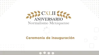 Inauguración CXLII Normalismo