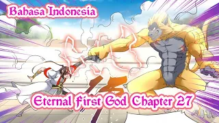 Eternal First God Chapter 27 Bahasa Indonesia