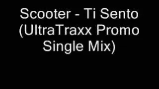 Scooter - Ti Sento (UltraTraxx Promo Single Mix)