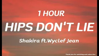 Shakira - Hips Don't Lie ft. Wyclef Jean ( 1 HOUR )