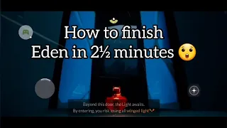 Sky-Eden Speedrun in 2.5 minutes tutorial