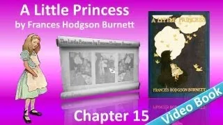 Chapter 15 - A Little Princess by Frances Hodgson Burnett