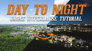 Drone Day To Night Hyperlapse Tutorial / How to shoot a drone Hyperlapse