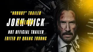 "Nobody" | John Wick Trilogy | Not Official Trailer (Nobody Trailer Style)