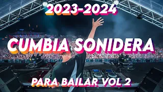 MIX CUMBIAS SONIDERAS 2023👌CUMBIA SONIDERA PARA BAILAR 💃🕺VOL 2❗️2023-2024