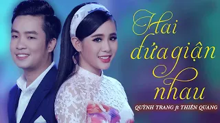 Hai Đứa Giận Nhau - Quỳnh Trang ft Thiên Quang